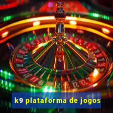 k9 plataforma de jogos